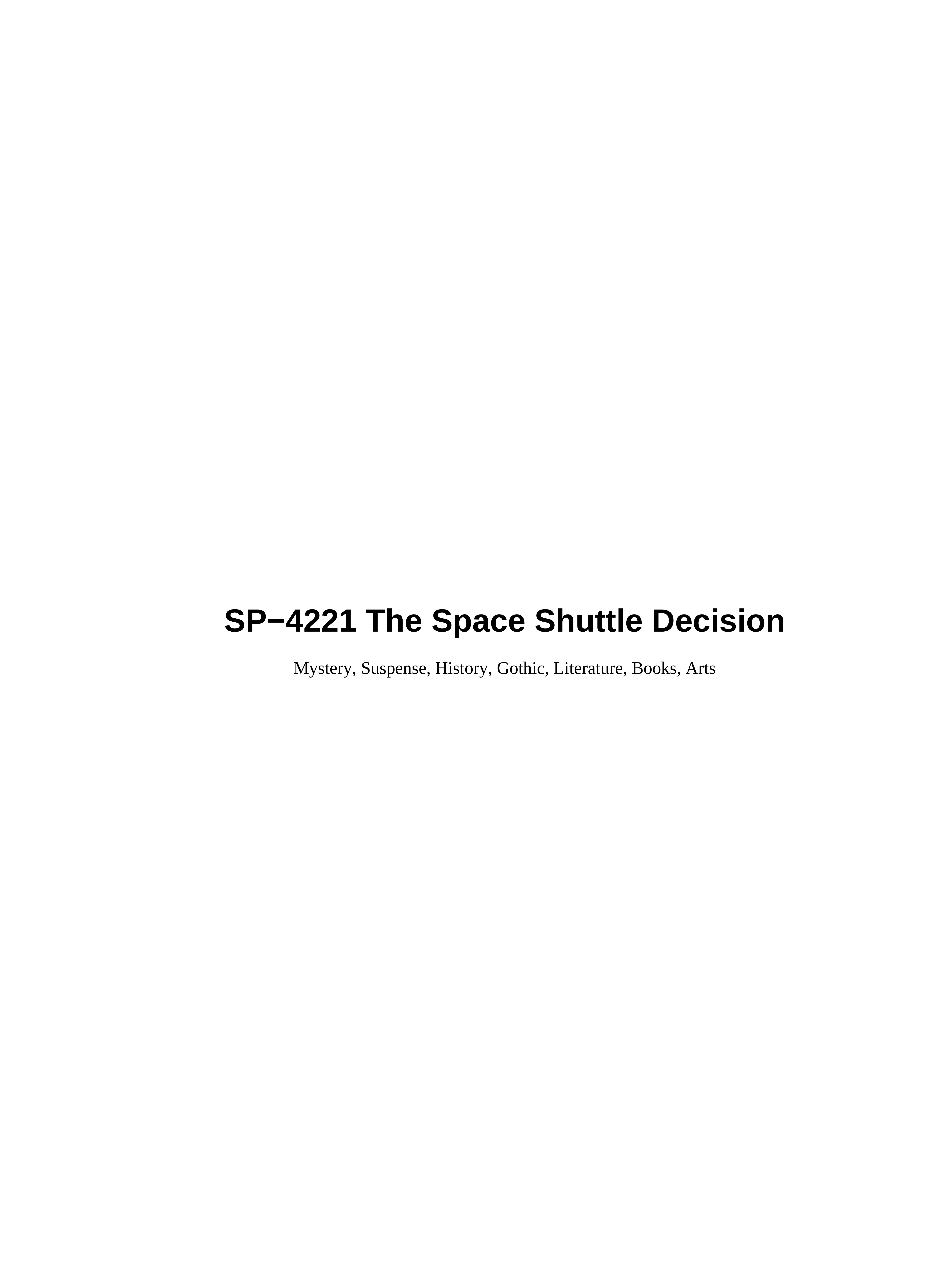 Nasa History   Space Shuttle Decision, The (371 Pages, Illustrated)